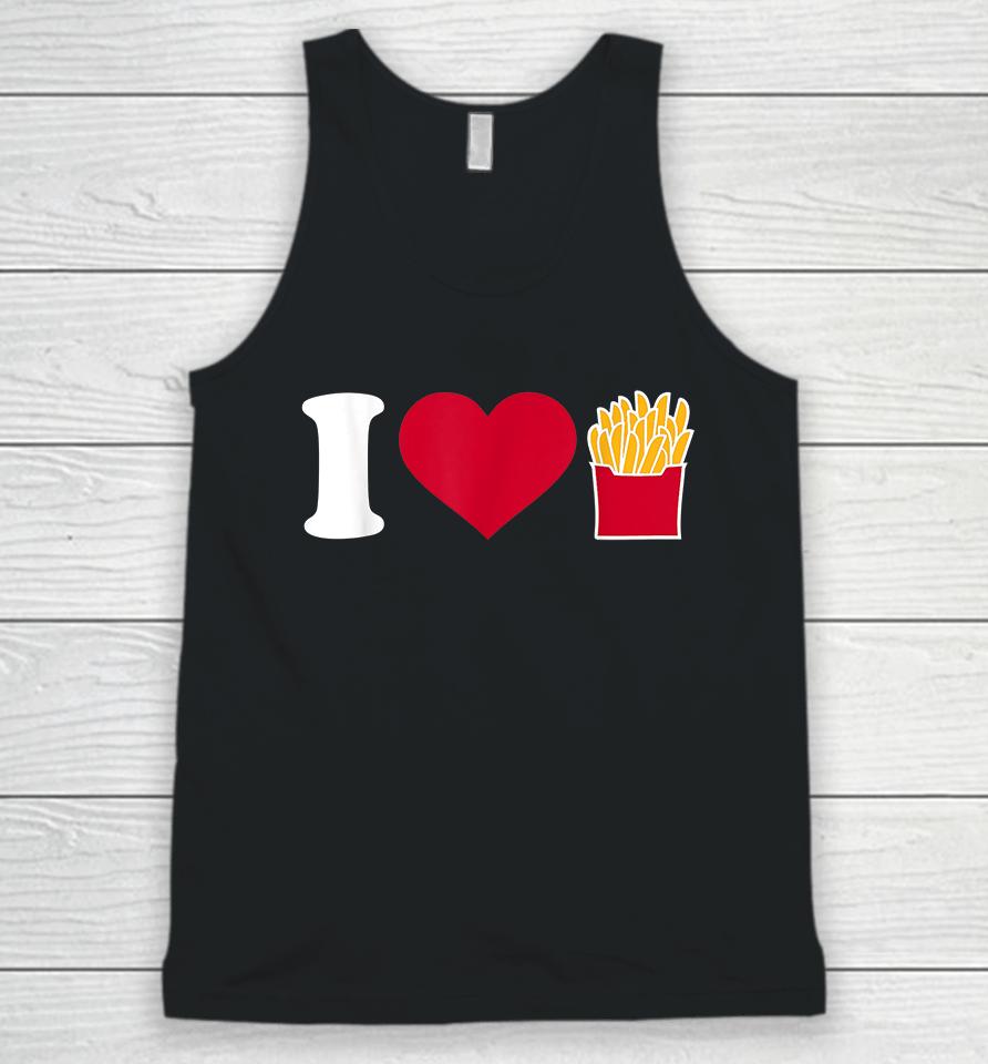 I Love French Fries Unisex Tank Top