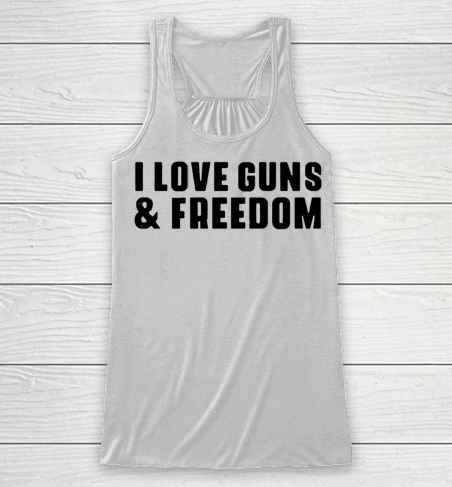 I Love Guns And Freedom Racerback Tank