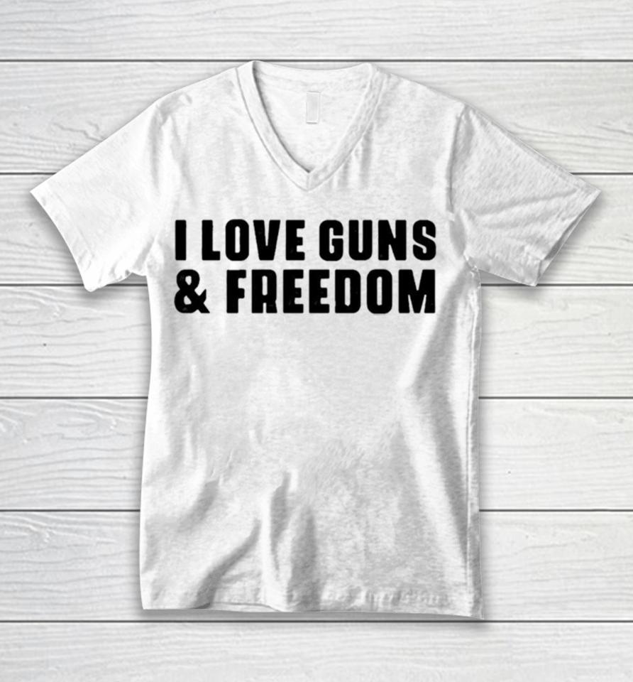 I Love Guns And Freedom Unisex V-Neck T-Shirt