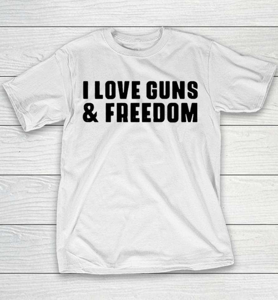 I Love Guns And Freedom Youth T-Shirt