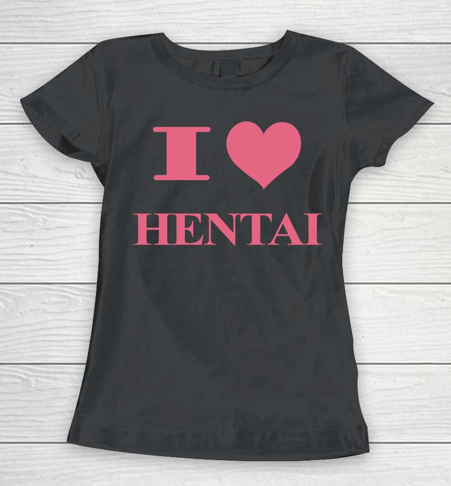 I Love Hentai Harddrivemag Women T-Shirt