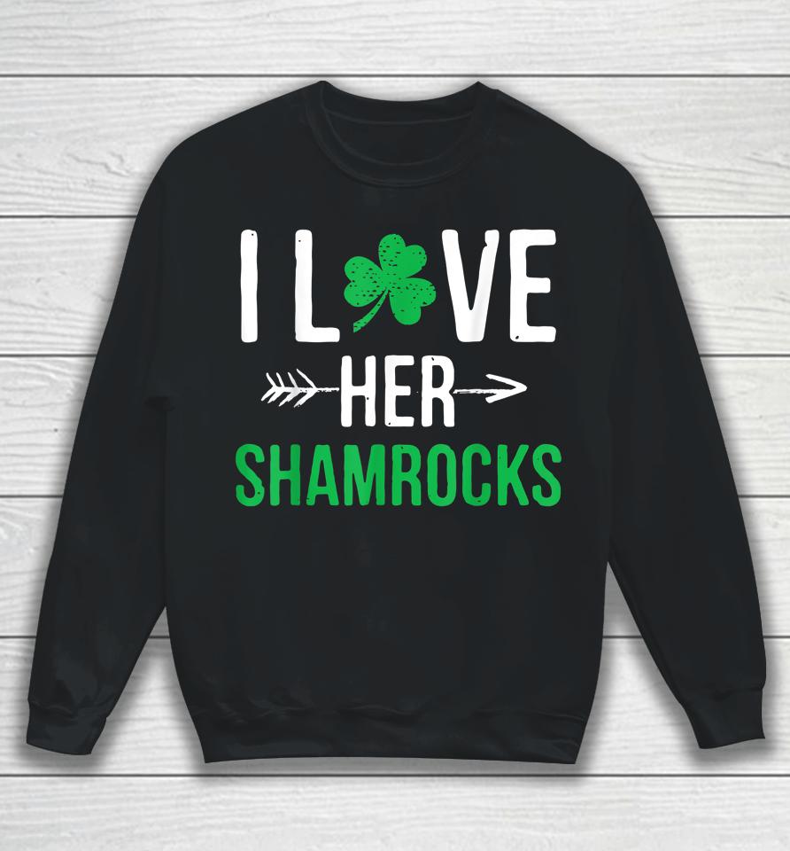 I Love Her Shamrocks St Patrick's Day Couples Sweatshirt