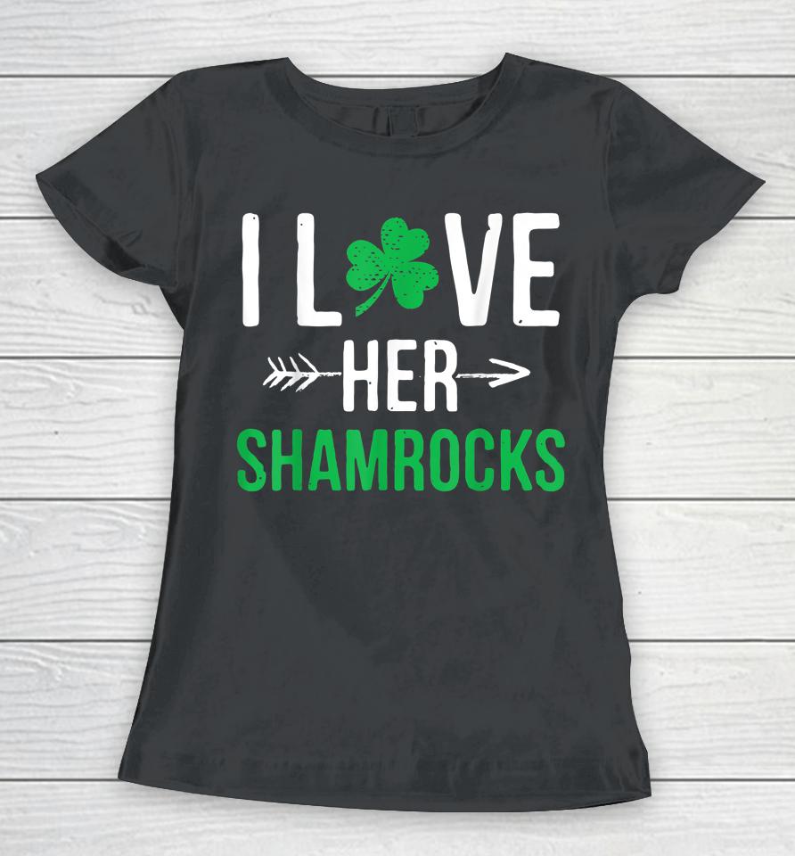 I Love Her Shamrocks St Patrick's Day Couples Women T-Shirt