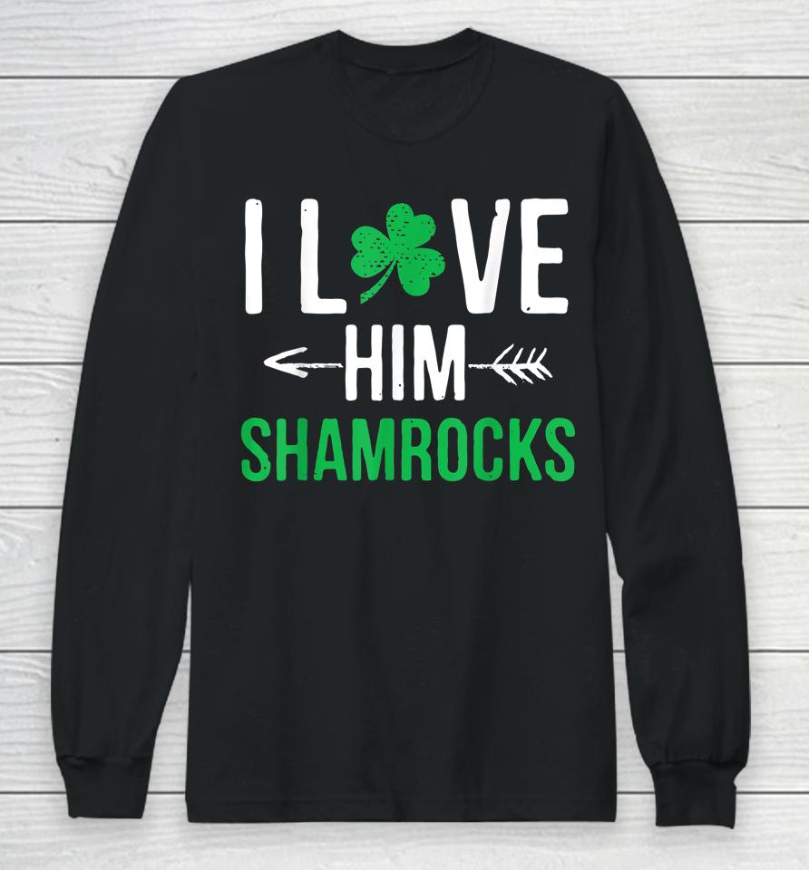 I Love Him Shamrocks St Patrick's Day Couples Long Sleeve T-Shirt