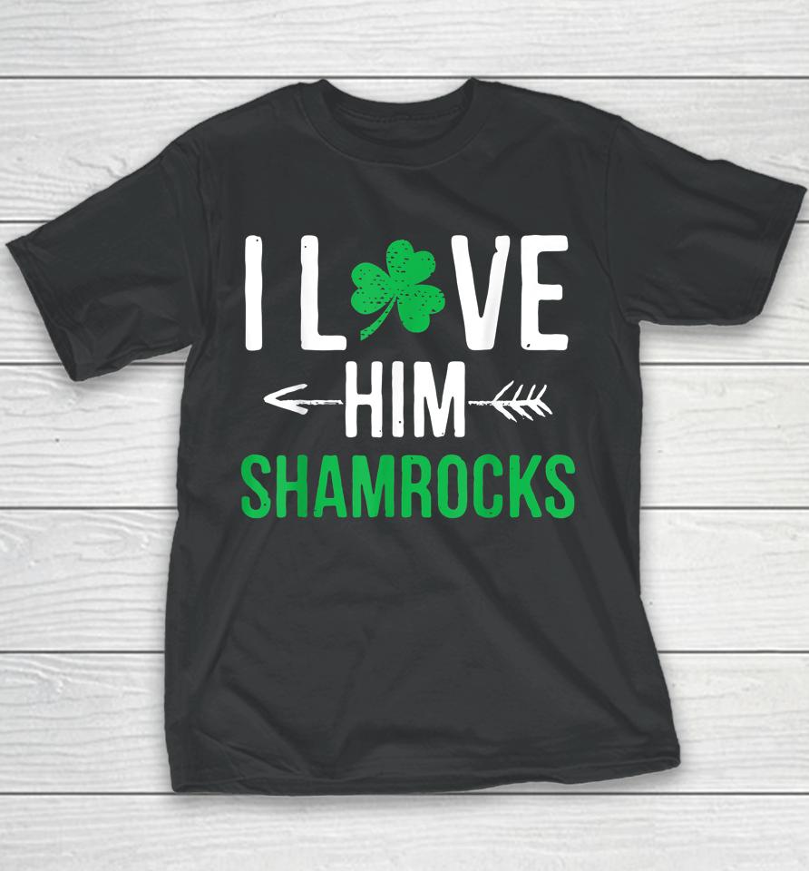 I Love Him Shamrocks St Patrick's Day Couples Youth T-Shirt
