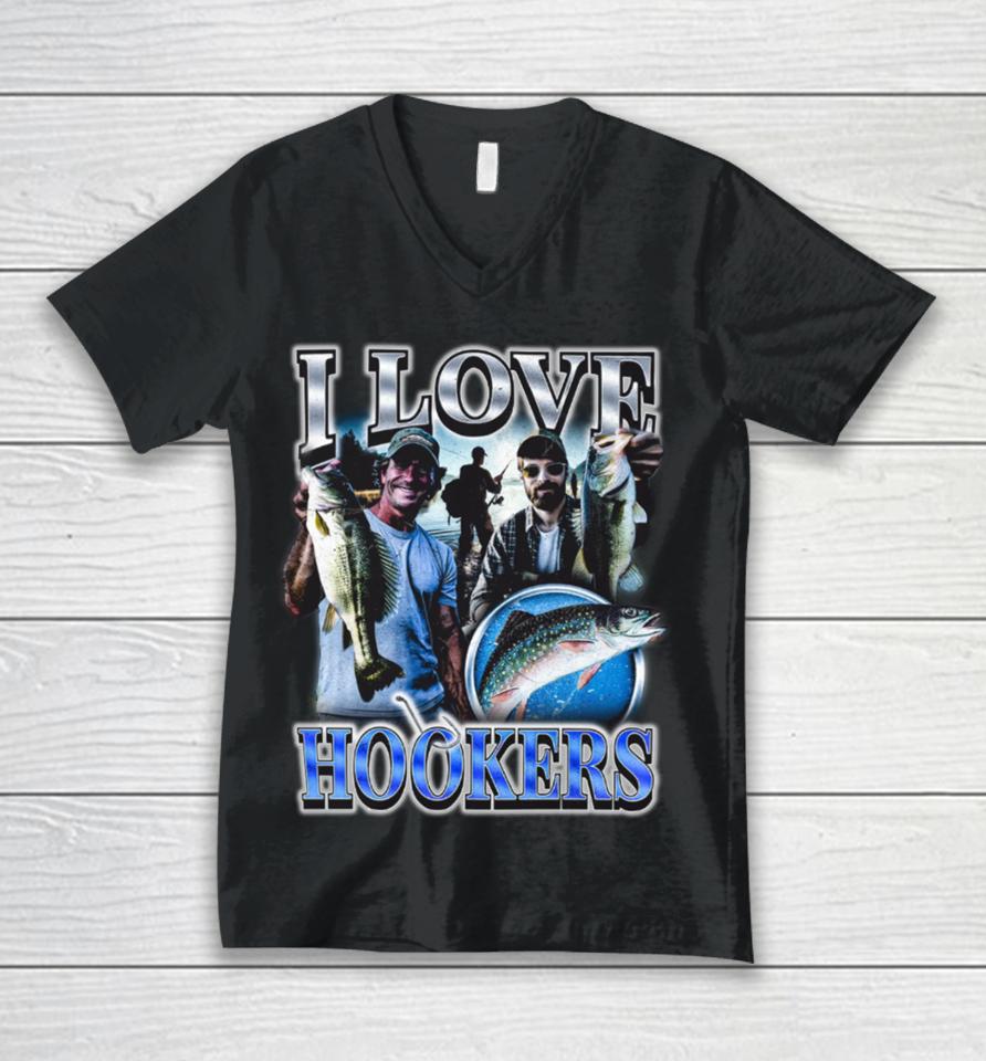 I Love Hookers Fisherman Unisex V-Neck T-Shirt