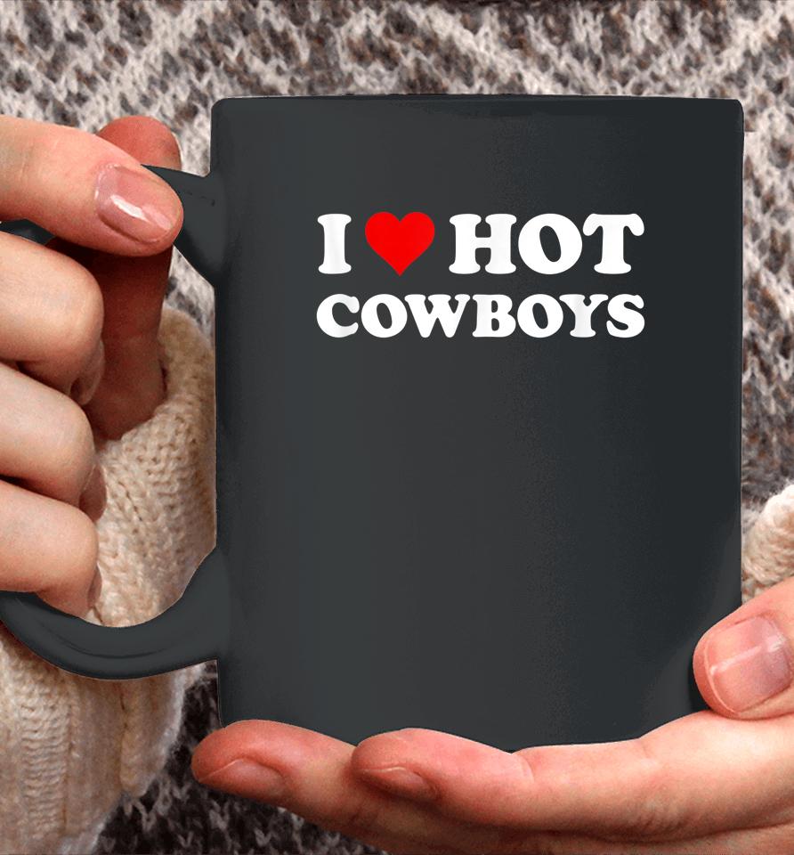 I Love Hot Cowboys Coffee Mug