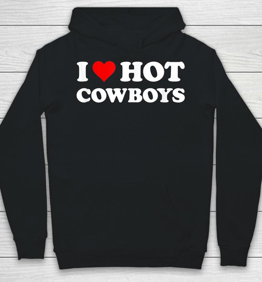 I Love Hot Cowboys Hoodie