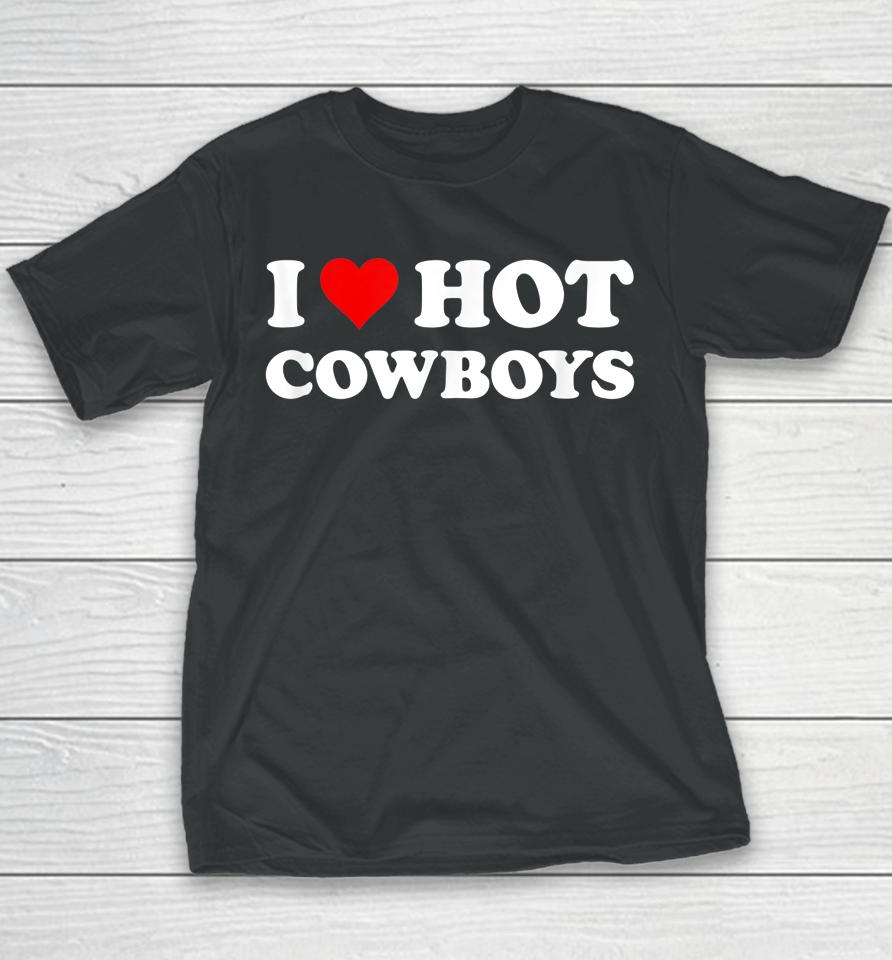 I Love Hot Cowboys Youth T-Shirt