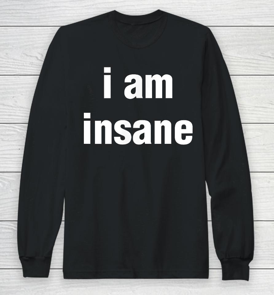 I Love Insane Bitches - I Am Insane Couple Long Sleeve T-Shirt