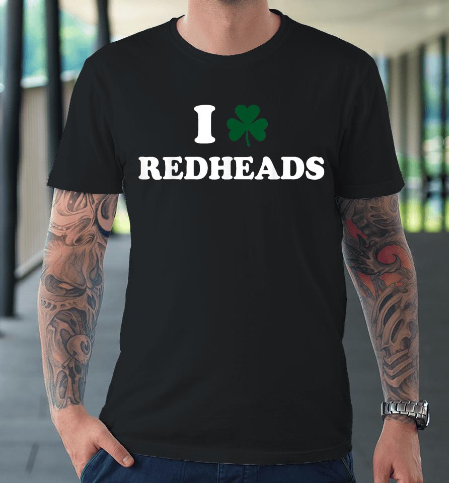 I Love Irish Redheads Boys Baby St Patrick's Day Shamrock Premium T-Shirt
