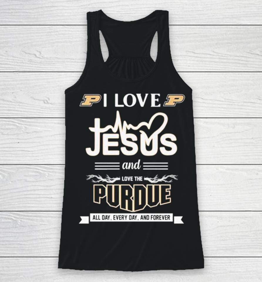 I Love Jesus And Love The Purdue All Day Every Day And Forever Racerback Tank