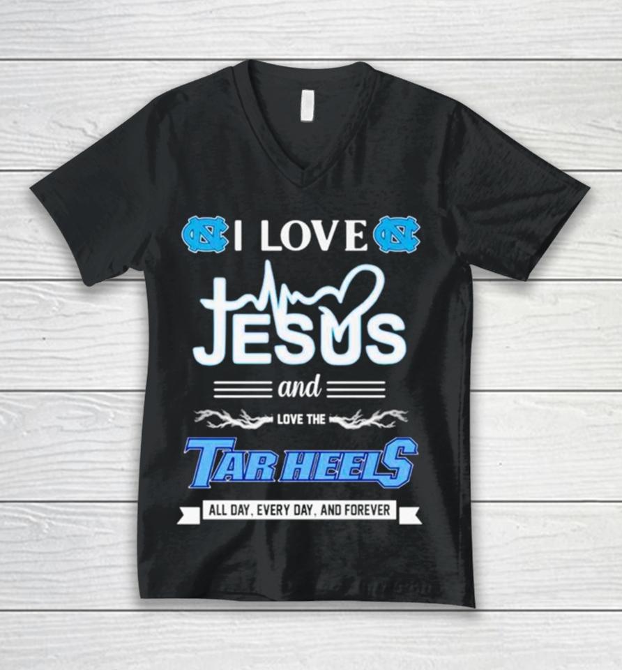 I Love Jesus And Love The Tar Heels All Day Every Day And Forever Unisex V-Neck T-Shirt