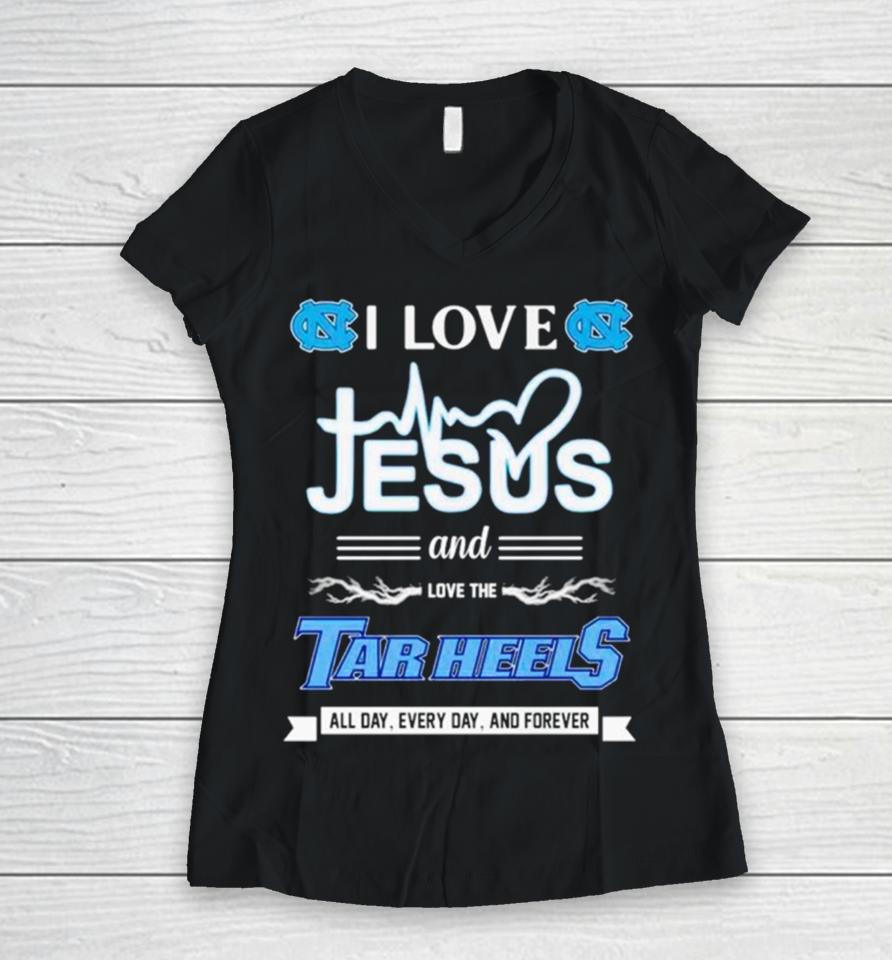 I Love Jesus And Love The Tar Heels All Day Every Day And Forever Women V-Neck T-Shirt