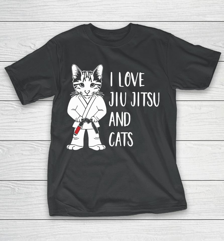 I Love Jiu Jitsu And Cats T-Shirt