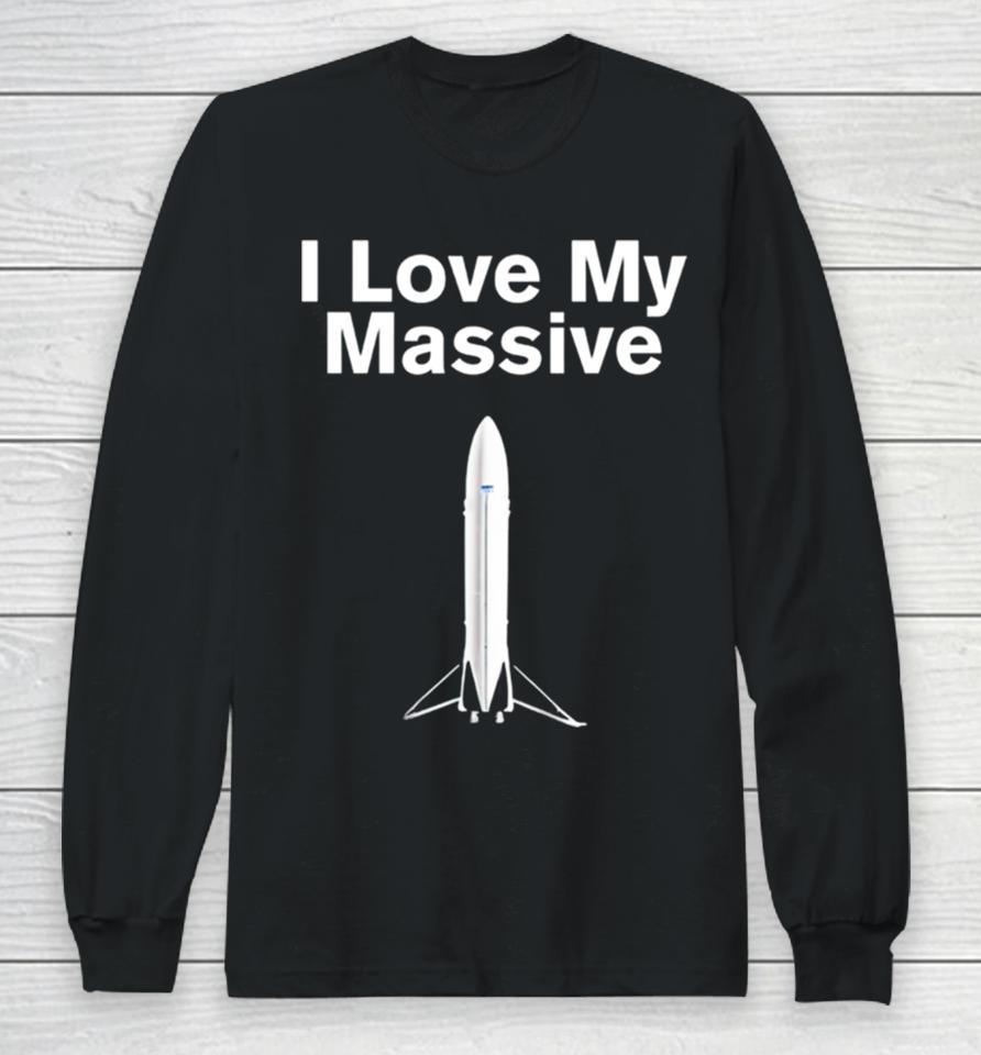 I Love Massive Rocket Starship Long Sleeve T-Shirt