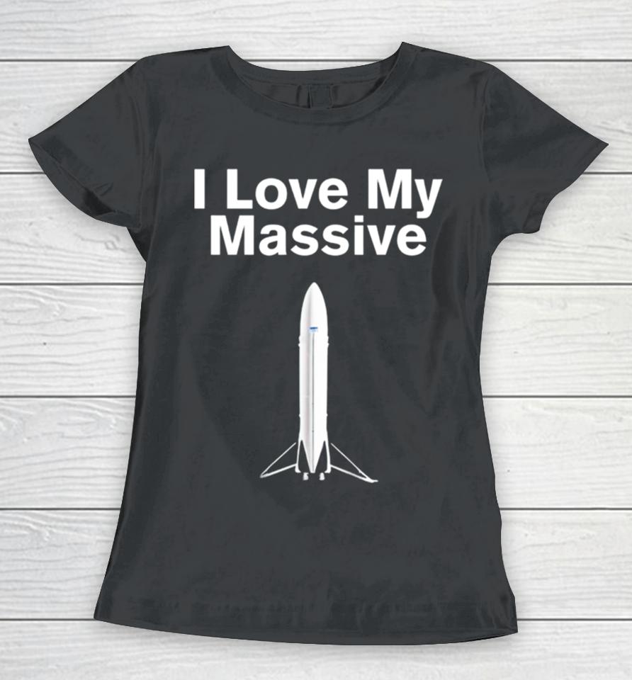 I Love Massive Rocket Starship Women T-Shirt