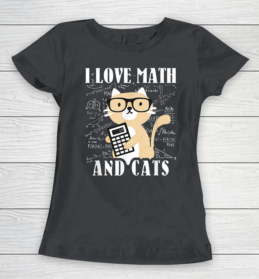 I Love Math And Cats Women T-Shirt