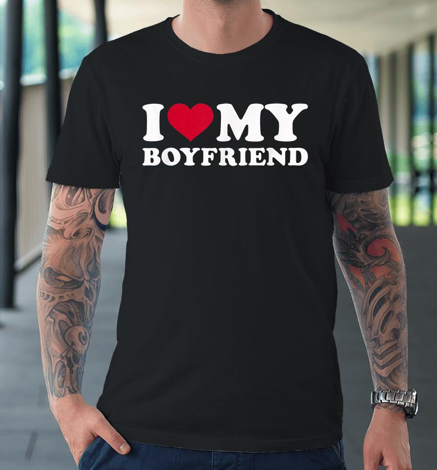 I Love Mm Boyfriend Premium T-Shirt
