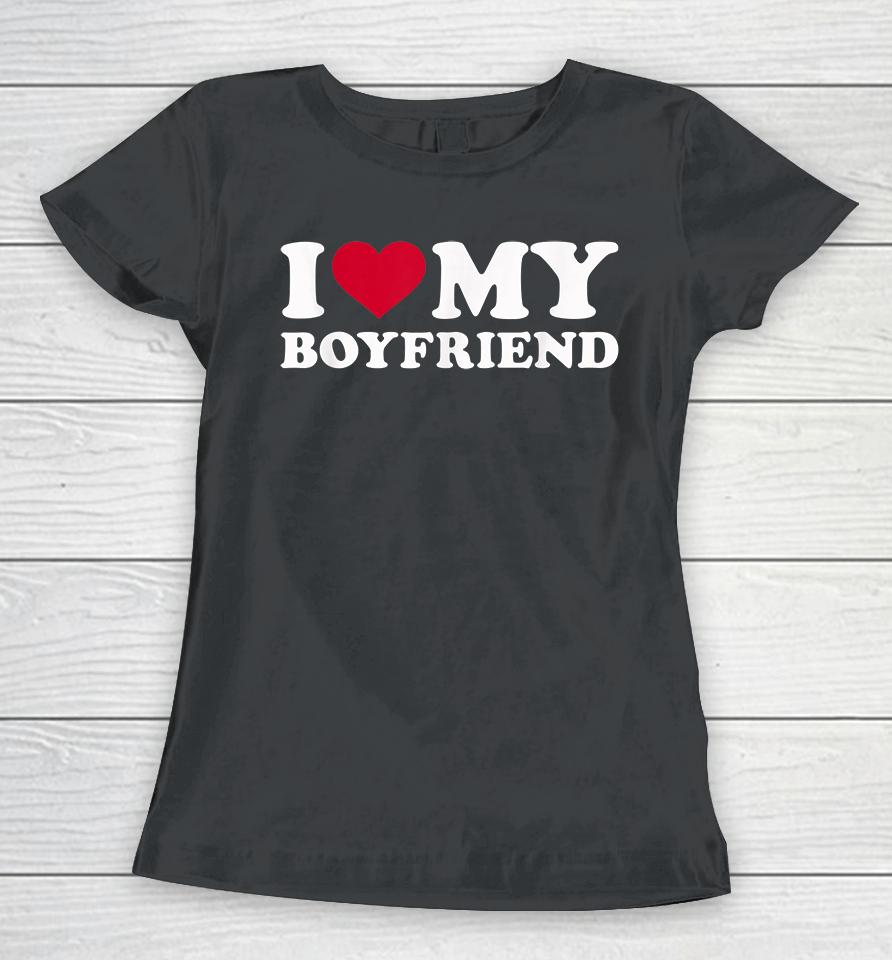 I Love Mm Boyfriend Women T-Shirt