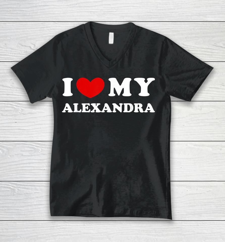I Love My Alexandra T Shirt I Heart My Alexandra Unisex V-Neck T-Shirt