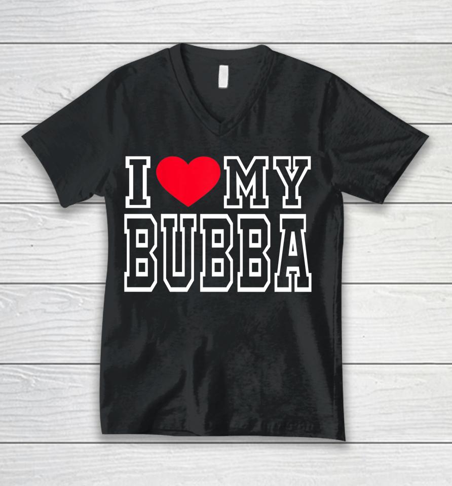 I Love My Bubba Unisex V-Neck T-Shirt