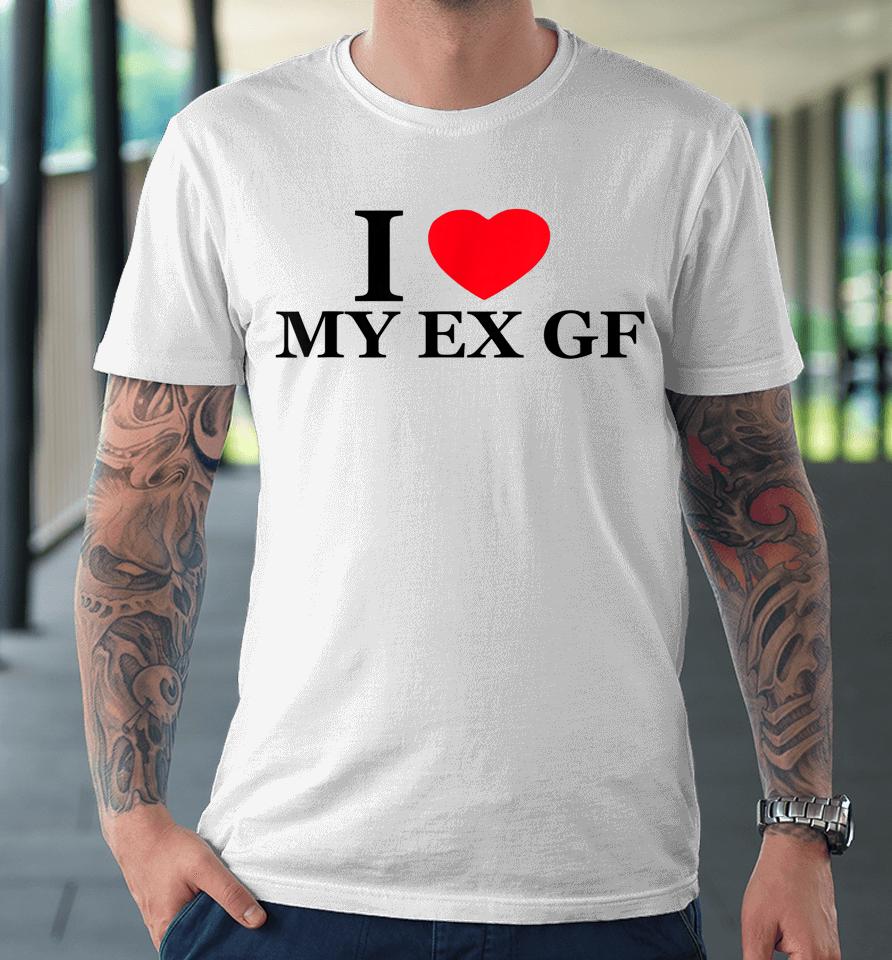 I Love My Ex Girlfriend Red Heart Trendy Premium T-Shirt