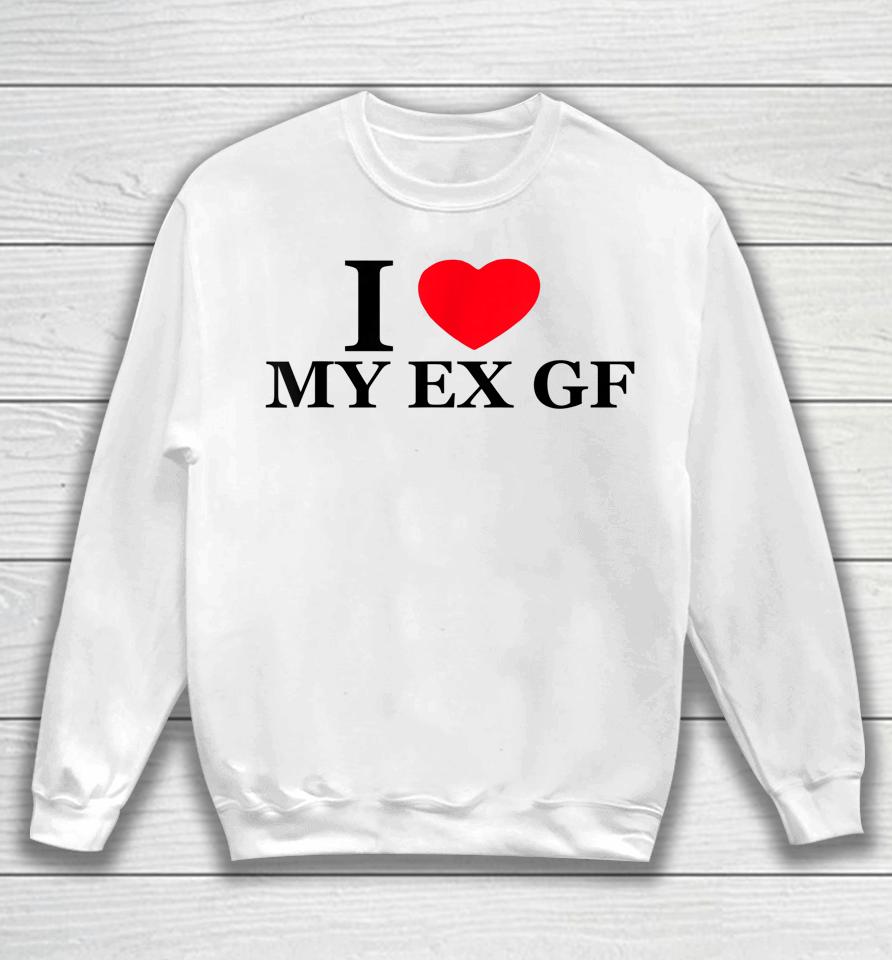 I Love My Ex Girlfriend Red Heart Trendy Sweatshirt