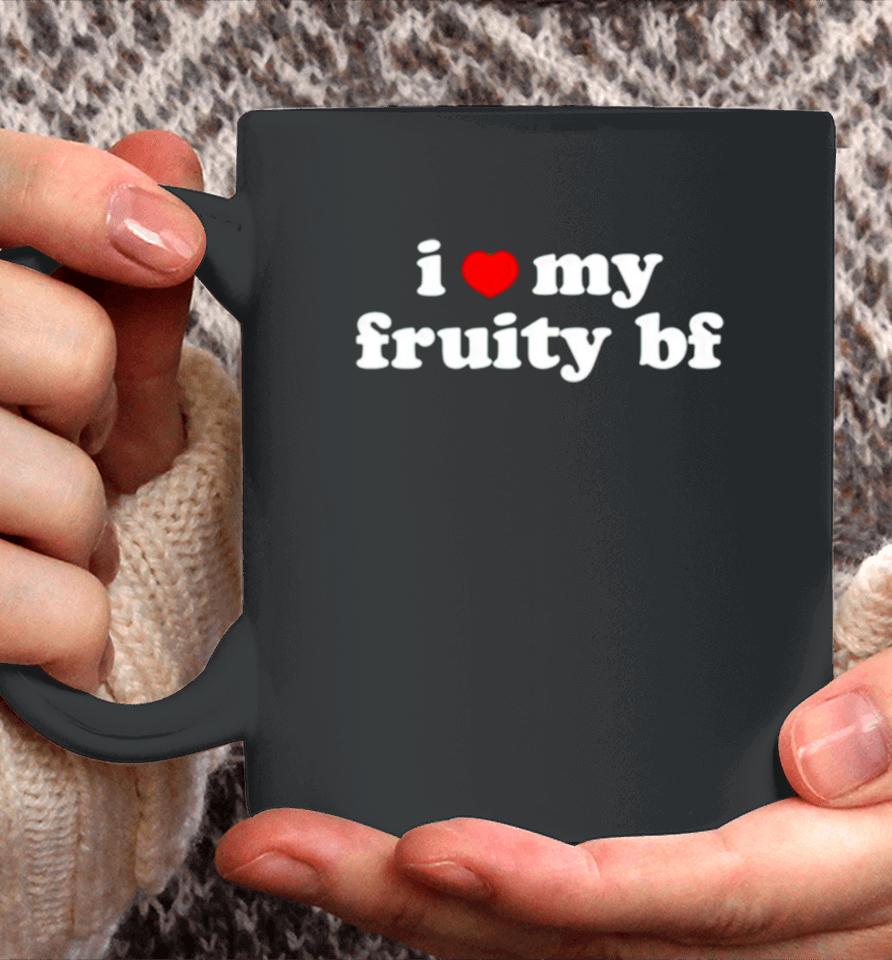 I Love My Fruity Bf Coffee Mug