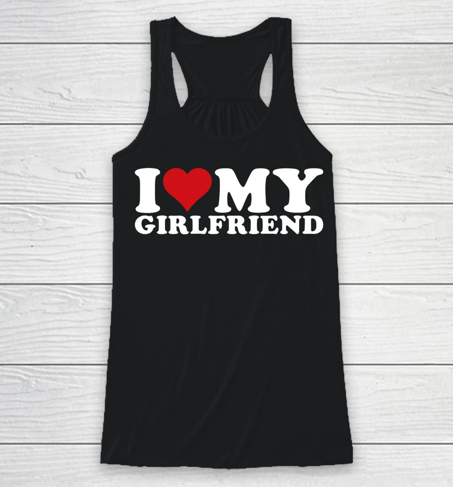 I Love My Girlfriend Gf I Heart My Girlfriend Gf Racerback Tank