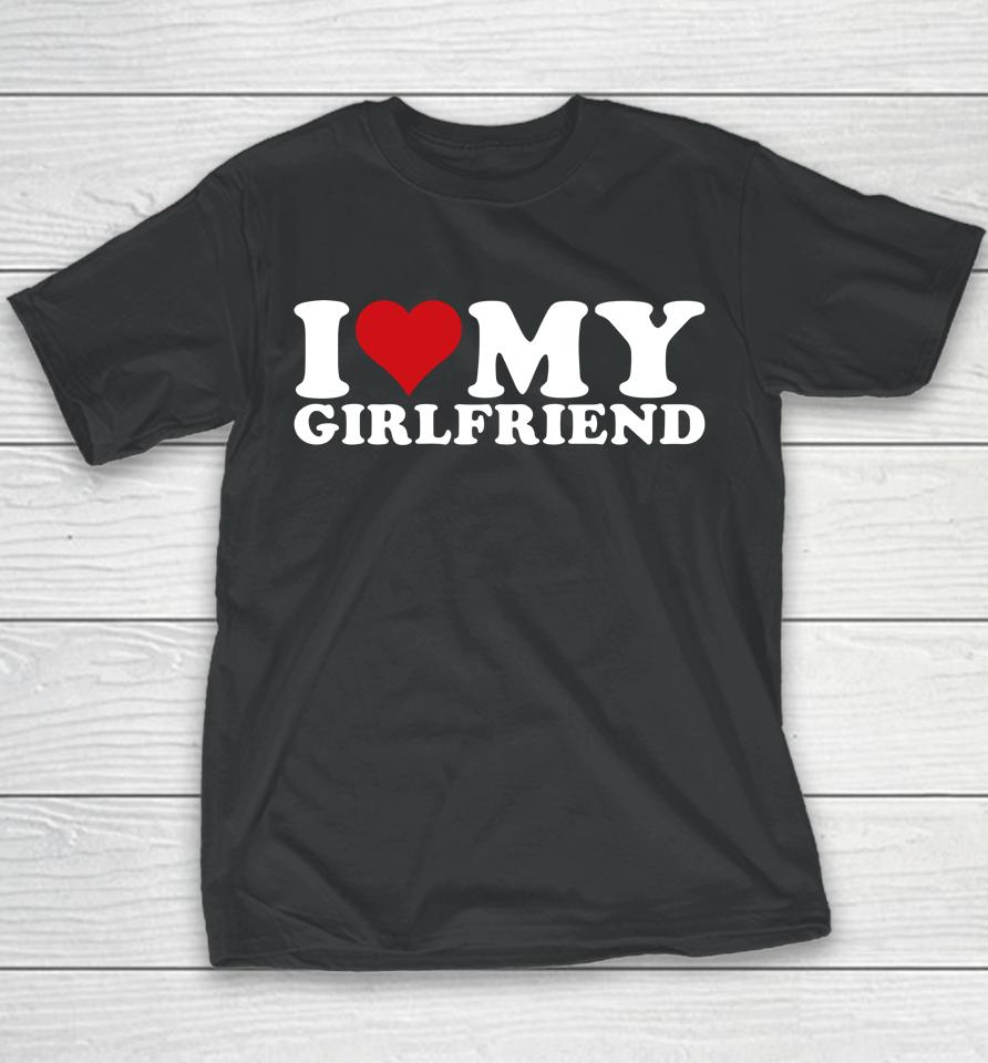 I Love My Girlfriend Gf I Heart My Girlfriend Gf Youth T-Shirt