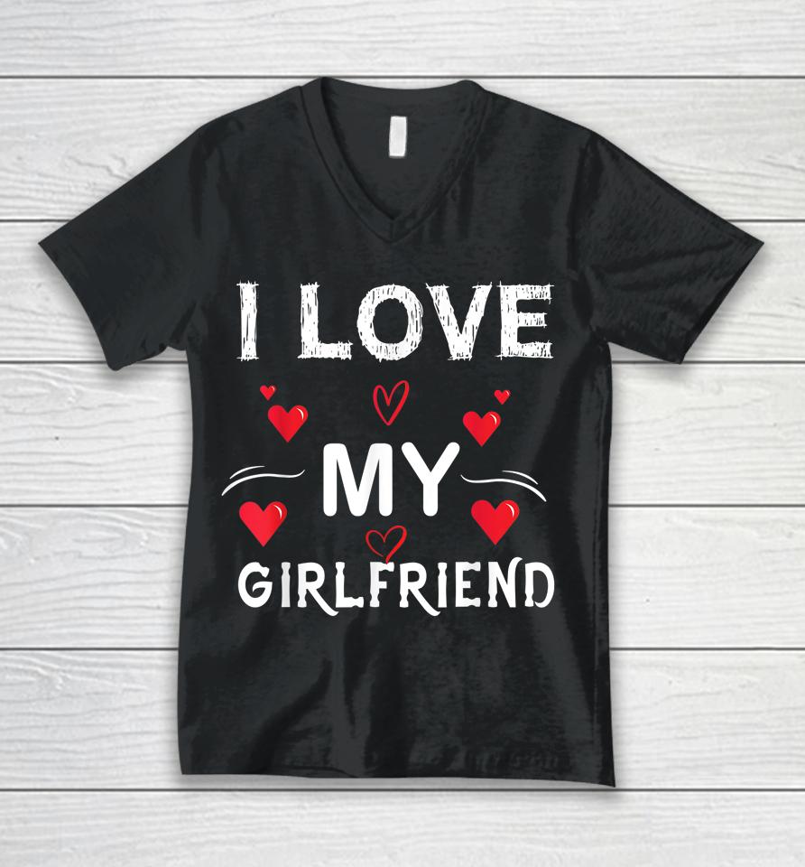 I Love My Girlfriend I Heart My Girlfriend Unisex V-Neck T-Shirt