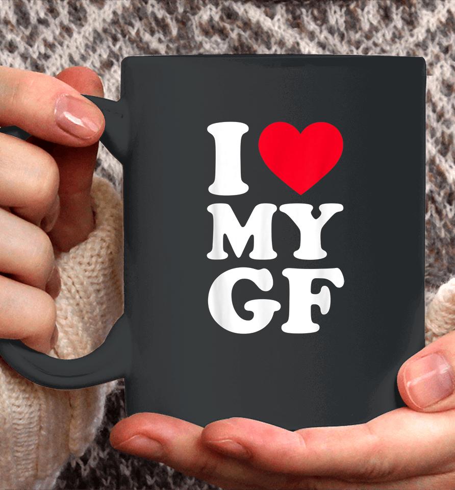 I Love My Girlfriend Coffee Mug