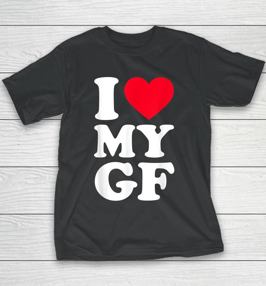 I Love My Girlfriend Youth T-Shirt