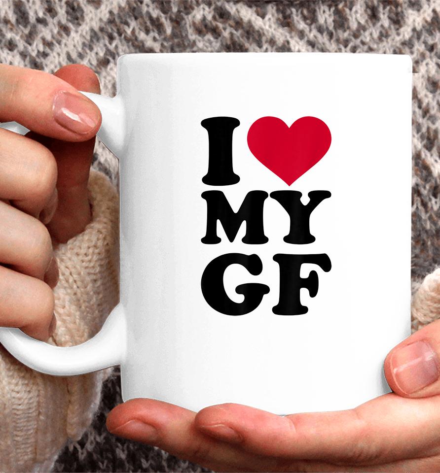 I Love My Girlfriend Coffee Mug