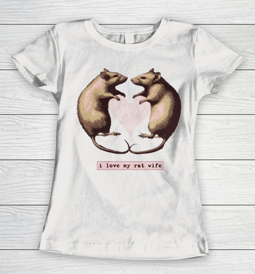 I Love My Rat Wife Women T-Shirt
