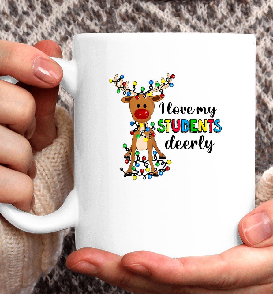 I Love My Students Deerly Christmas Reindeer Teacher Classic Coffee Mug