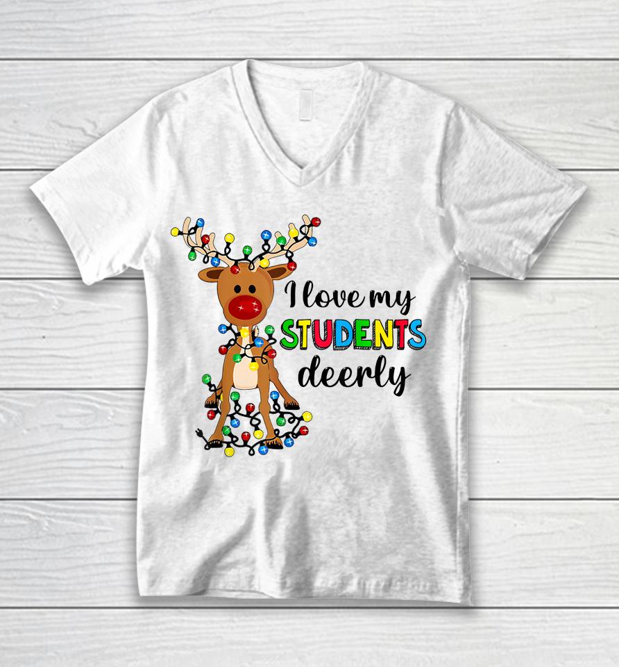 I Love My Students Deerly Christmas Reindeer Teacher Classic Unisex V-Neck T-Shirt
