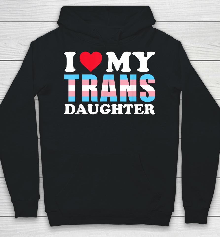 I Love My Trans Daughter Lgbt Gay Proud Ally Pride Month Hoodie