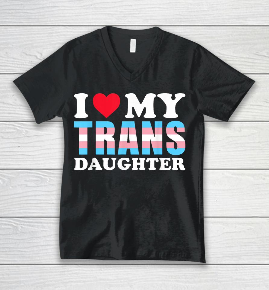 I Love My Trans Daughter Lgbt Gay Proud Ally Pride Month Unisex V-Neck T-Shirt