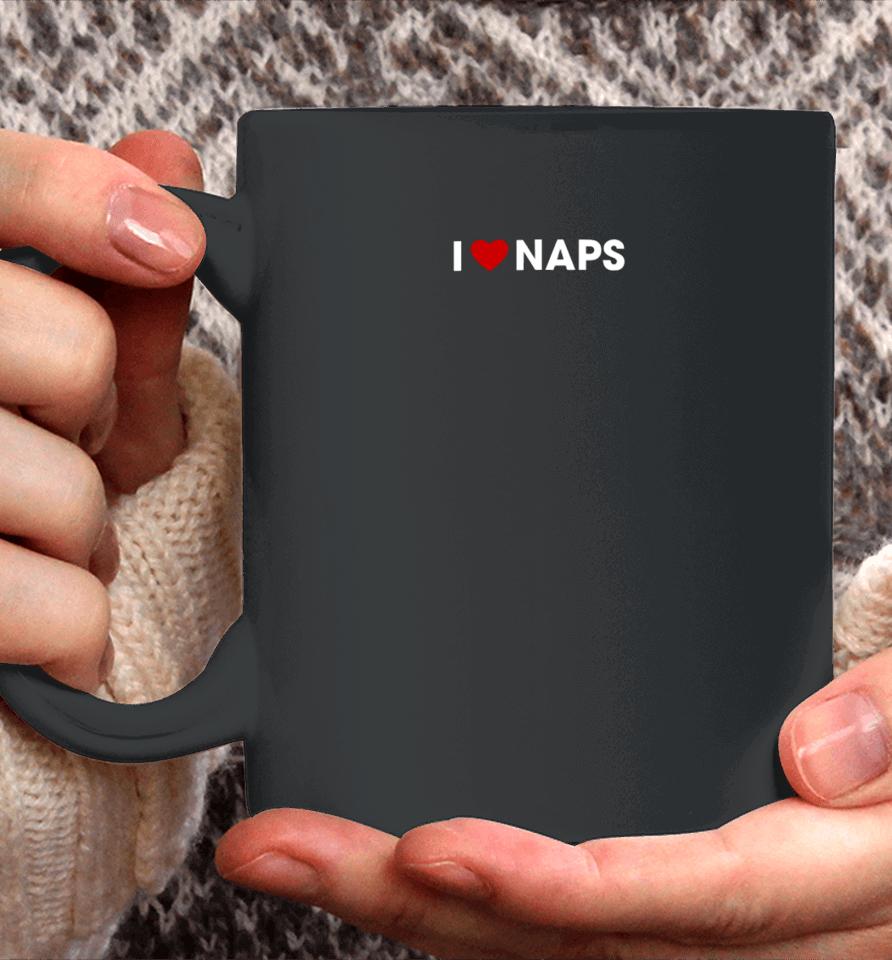 I Love Naps T Shirt Beautifulbastard Store I Love Naps Coffee Mug