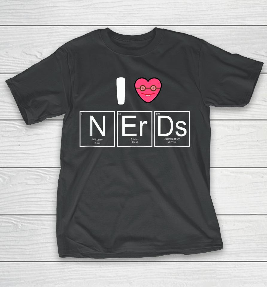 I Love Nerds Periodic Table T-Shirt