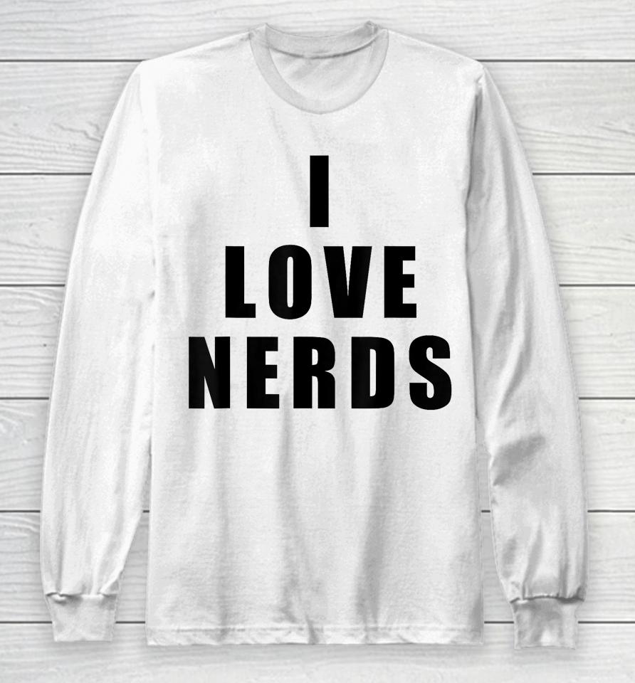 I Love Nerds Long Sleeve T-Shirt