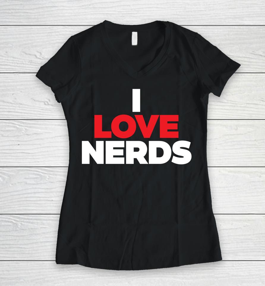 I Love Nerds Women V-Neck T-Shirt