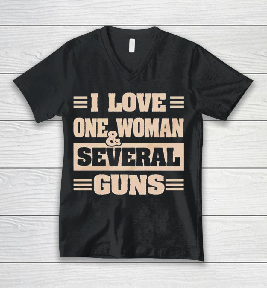 I Love One Woman And Several Guns Unisex V-Neck T-Shirt