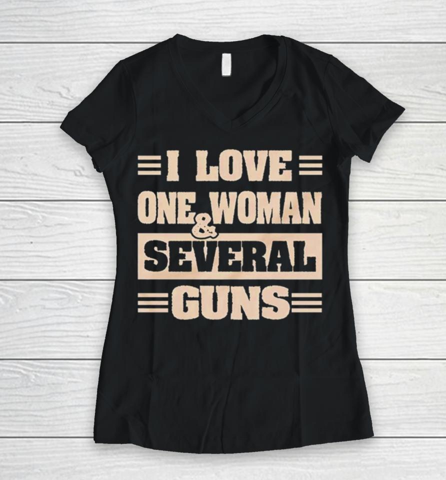 I Love One Woman And Several Guns Women V-Neck T-Shirt