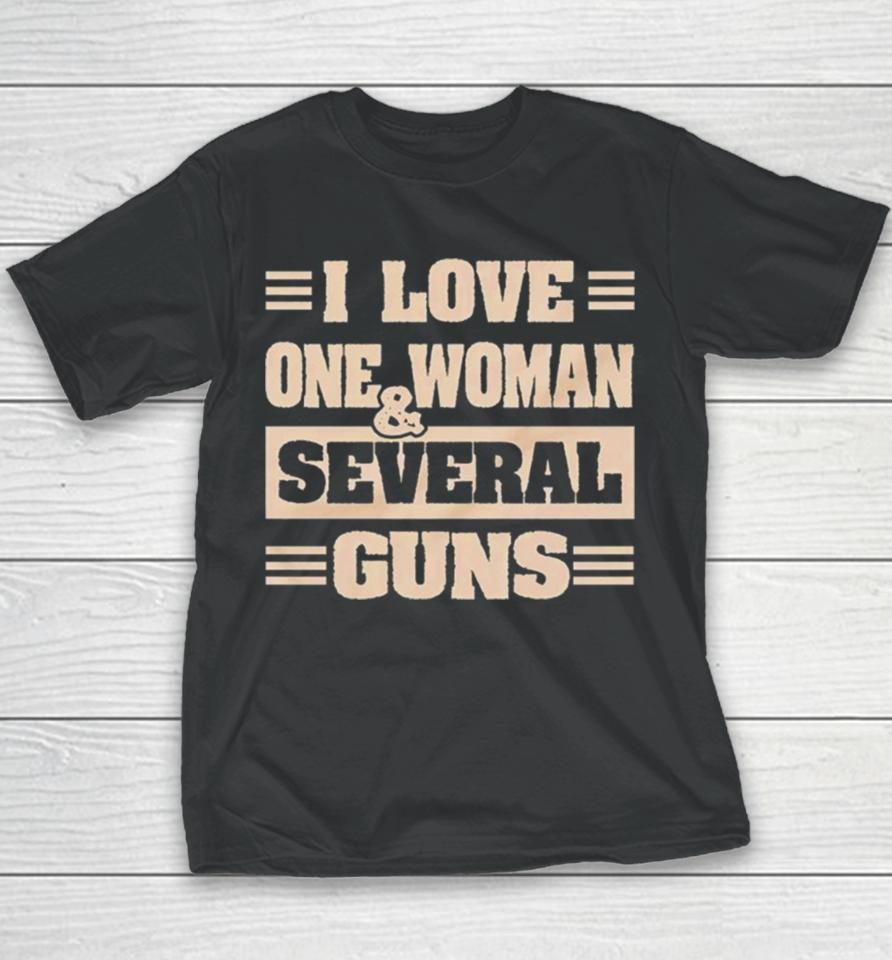 I Love One Woman And Several Guns Youth T-Shirt