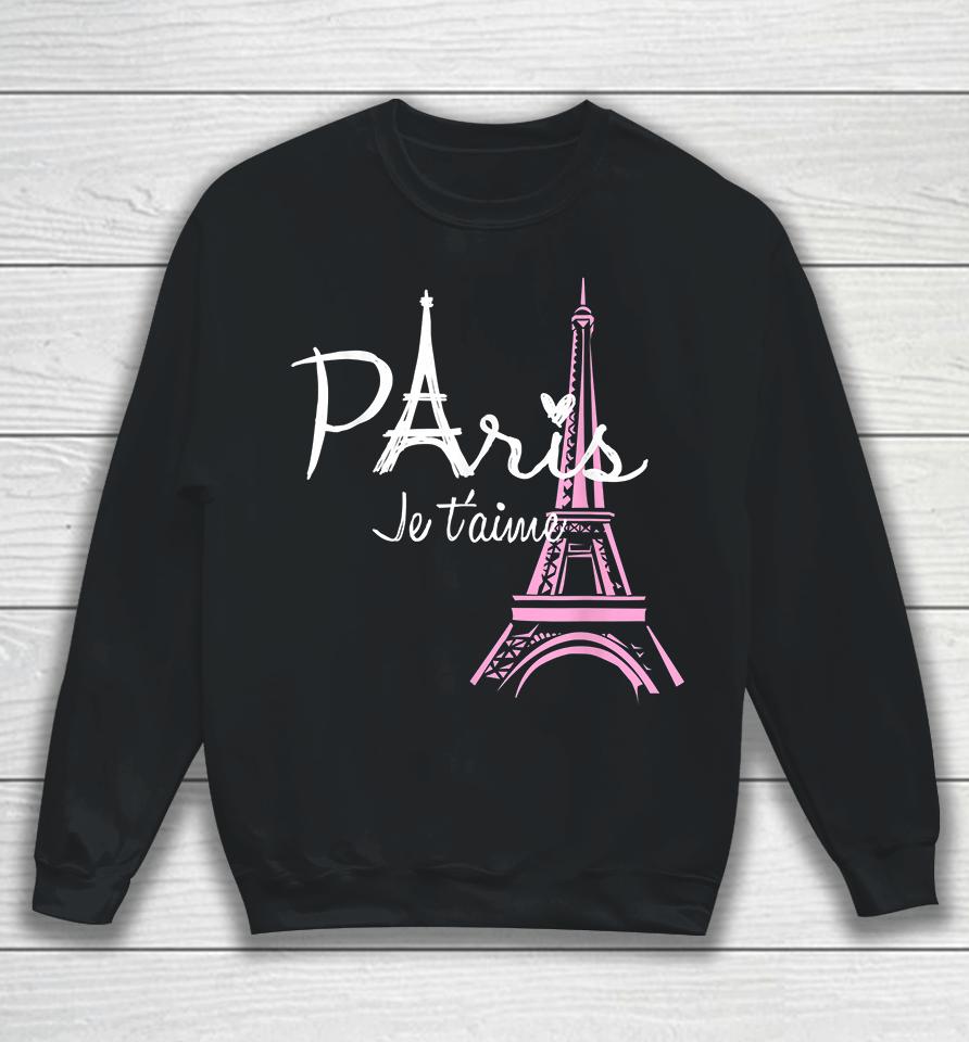 I Love Paris Eiffel Tower France Sweatshirt