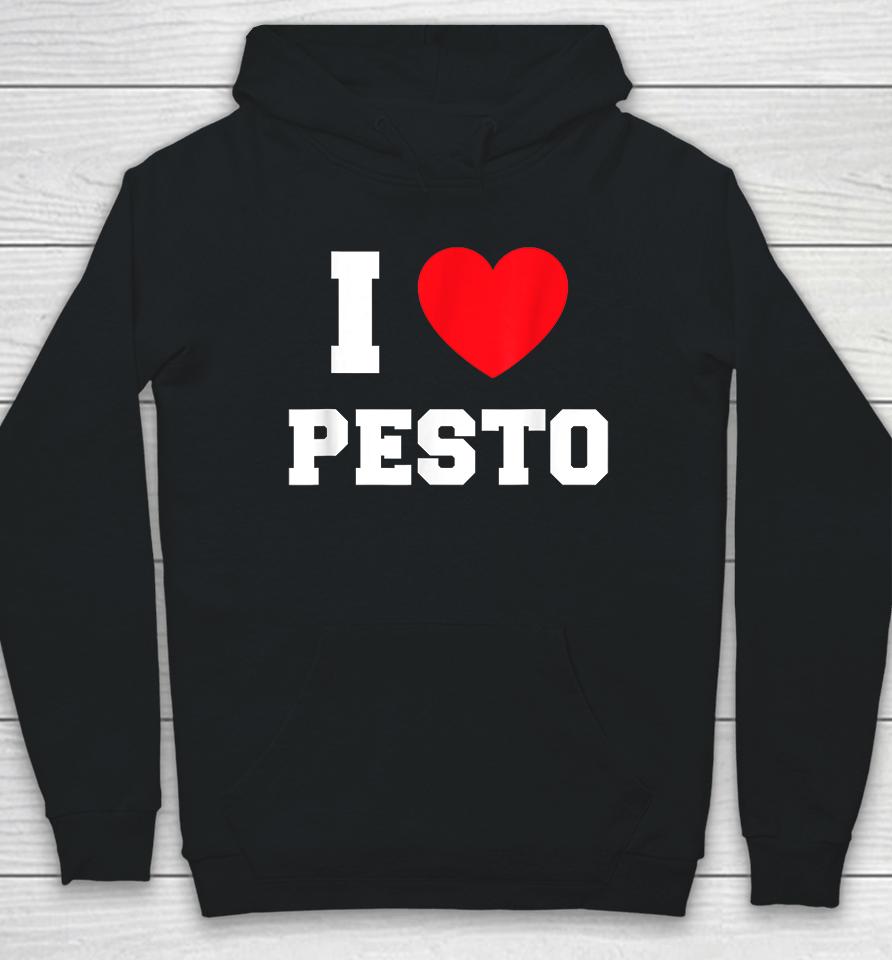 I Love Pesto Hoodie