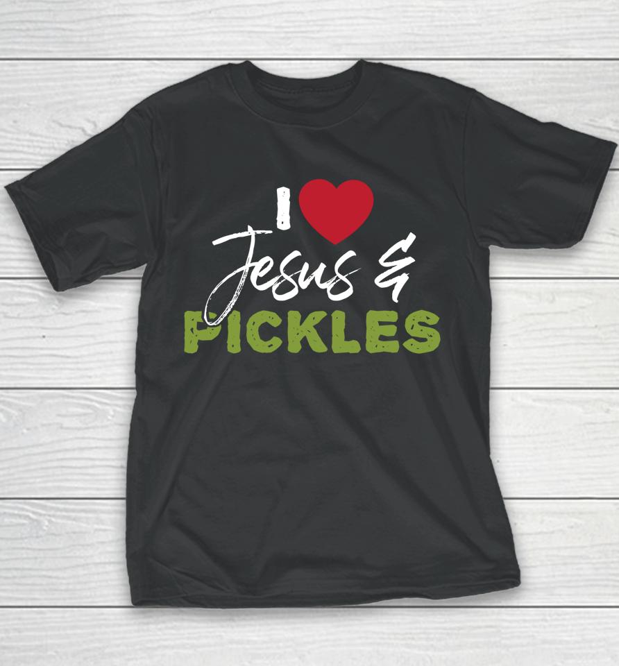 I Love Pickles &Amp; Jesus Pickle Vegetable Farming Vegetarian Youth T-Shirt